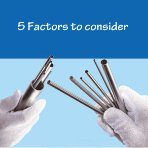 Five Factors to Consider When selecting Stainless Steel Tubing