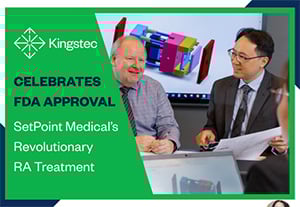 Kingstec Technologies Celebrates FDA Approval of SetPoint Medical’s Revolutionary RA Treatment